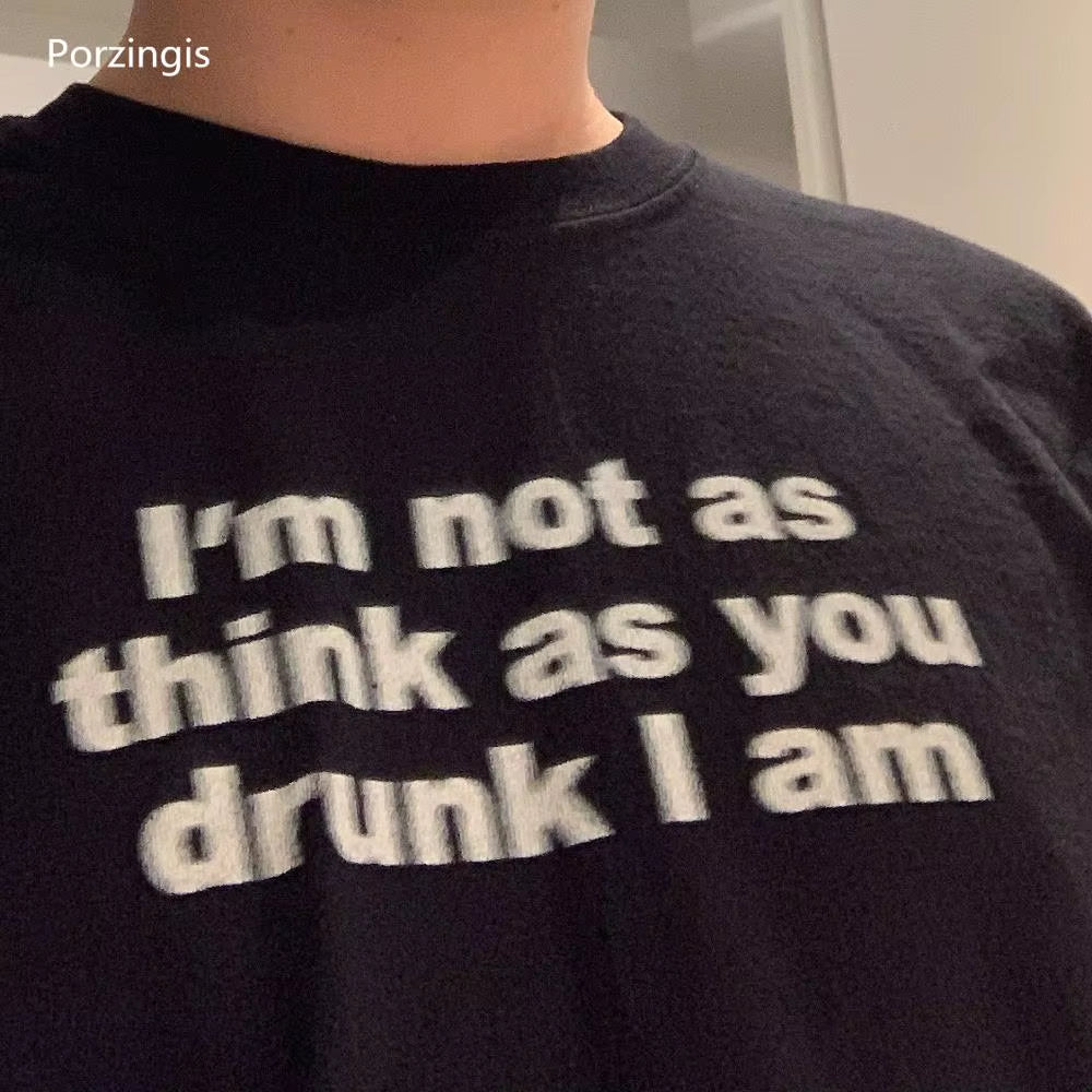 I'M Not Drunk T-Shirt Summer Fashion Slogan Tee-Shirt Cotton Tee